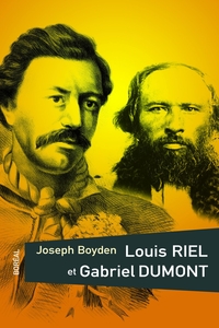 Louis Riel et Gabriel Dumont