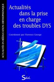 Actualités dans la prise en charge des troubles DYS