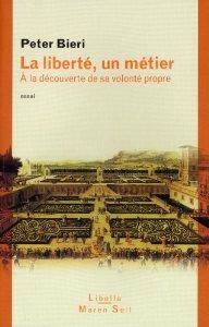 Liberté, un métier : A la découverte de sa volonté propre