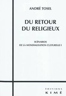 Du retour du religieux : Scénarios de la mondialisation culturell