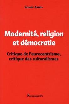 Modernité, religion et démocratie : critique de l'eurocentrisme,