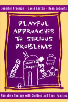 Playful Approaches to Serious Problems : Narrative Therapy with C