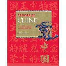 Trésors de Chine : Les splendeurs de la Chine ancienne