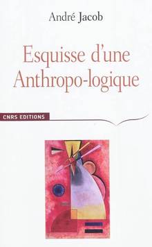 Esquisse d'une anthropo-logique