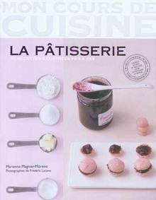 Pâtisserie : 70 recettes illustrées pas à pas