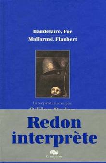 Baudelaire, Poe, Mallarmé, Flaubert : Interprétations par Odilon