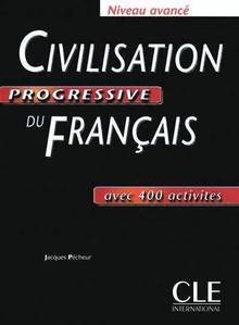 Civilisation progressive du français, niveau avancé : avec 400 ac