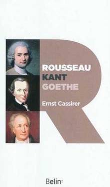 Rousseau, Kant, Goethe : Deux essais