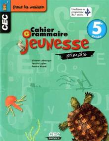 Cahier grammaire jeunesse : 5e année primaire