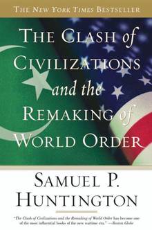 Clash of Civilizations and the Remaking of World Order, The