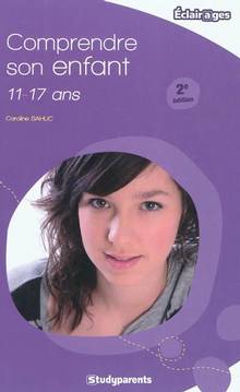 Comprendre son enfant : 11-17 ans (2ed.)