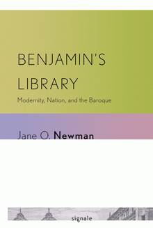 Benjamin's Library : Modernity, Nation and the Baroque