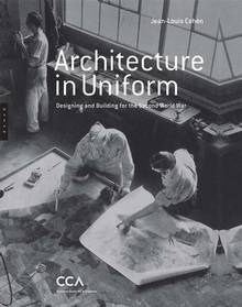 Architecture in Uniform : Designing and Building for the Second W
