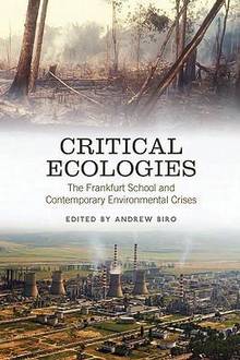 Critical Ecologies : Frankfurt School and Contemporary Environmen