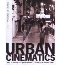 Urban Cinematics : Understanding Urban Phenomena Through the Movi