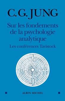 Sur les fondements de la psychologie analytique : Les conférences