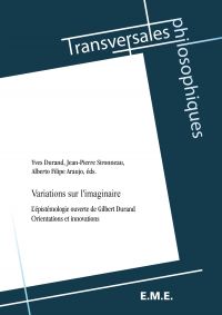 Variations sur l'imaginaire : L'épistémologie ouverte de Gilbert