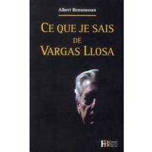 Ce que je sais de Vargas Llosa