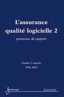 Assurance qualité logicielle : Tome II : Processus de support