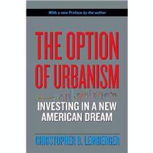 Option of Urbanism : Investing in a New American Dream