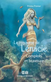 Royaume de Lénacie, t.3 : Complots et bravoure