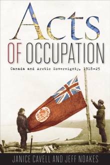 Acts of Occupation : Canada and Arctic Sovereignty, 1918-25