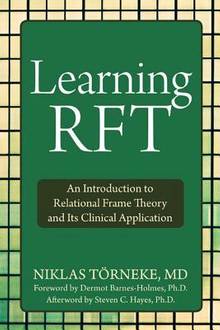 Learning Rft : An Introduction to Relational Frame Theory and its