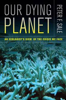 Our Dying Planet : An Ecolog-ist's View of the Crisis we