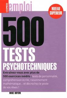 500 tests psychotechniques :  Entraînez-vous avec plus de 500 exe