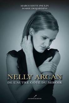 Nelly Arcan : De l'autre côté du miroir