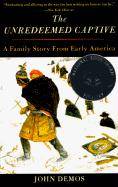 Unredeemed Captive: A Family Story from Early America