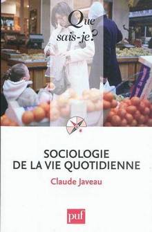 Sociologie de la vie quotidienne : 2 édition