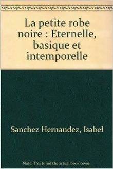 Petite robe noire, La Éternelle, basique et intemporelle