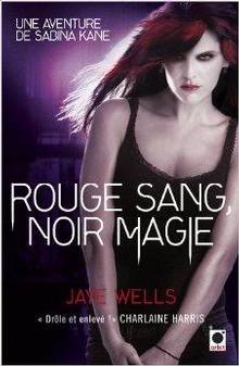 Rouge sang, noir magie : Une aventure de Sadina Kane