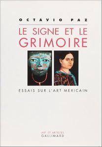 Signe et le grimoire : essai sur l'art mexicain