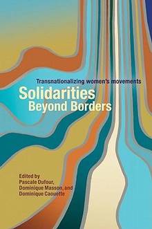 Solidarities Beyond Borders : Transnationalizing Women's Movement