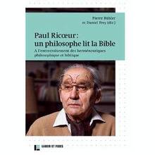 Paul Ricoeur : Un philosophe lit la Bible : A l'entrecroisement d