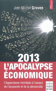 2013 : L'apocalypse économique : L'hyperclasse mondiale à l'assau