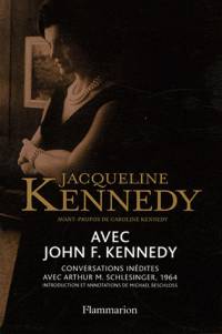 Jacqueline Kennedy avec John F. Kennedy : Conversations inédites