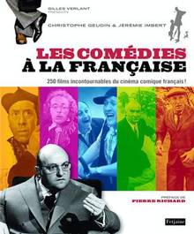 Comédies à la française : 250 films incontournables du cinéma com