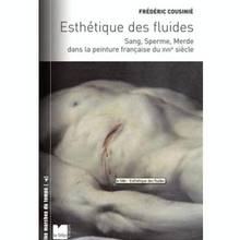 Esthétique des fluides : Sang, sperme, merde dans la peinture fra