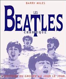 Beatles (Les) : chroniques, l'histoire du groupe au jour le jour