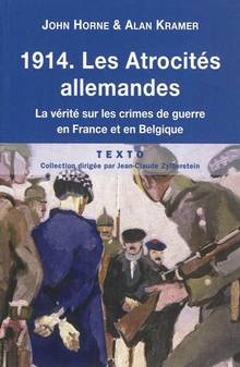 1914. Les atrocités allemandes : La vérité sur les crimes de guer