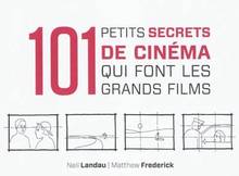 101 petits secrets de cinéma qui font les grands films