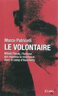 Volontaire : Witold Pilecki, l'homme qui organisa la résistance d