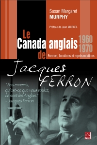 Canada anglais de Jacques Ferron : Formes, fonctions et représent