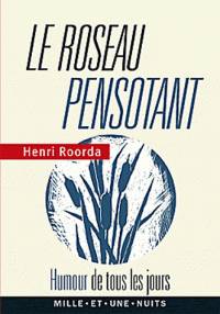 Roseau pensotant, Le