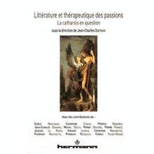 Littérature et thérapeutique des passions : La catharsis en quest