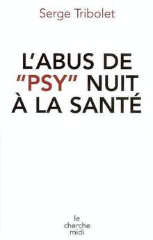 Abus de psy nuit à la santé, L'