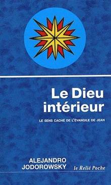 Dieu intérieur : Le sens caché de l'Evangile de Jean, Le